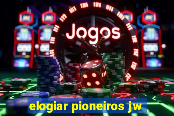 elogiar pioneiros jw